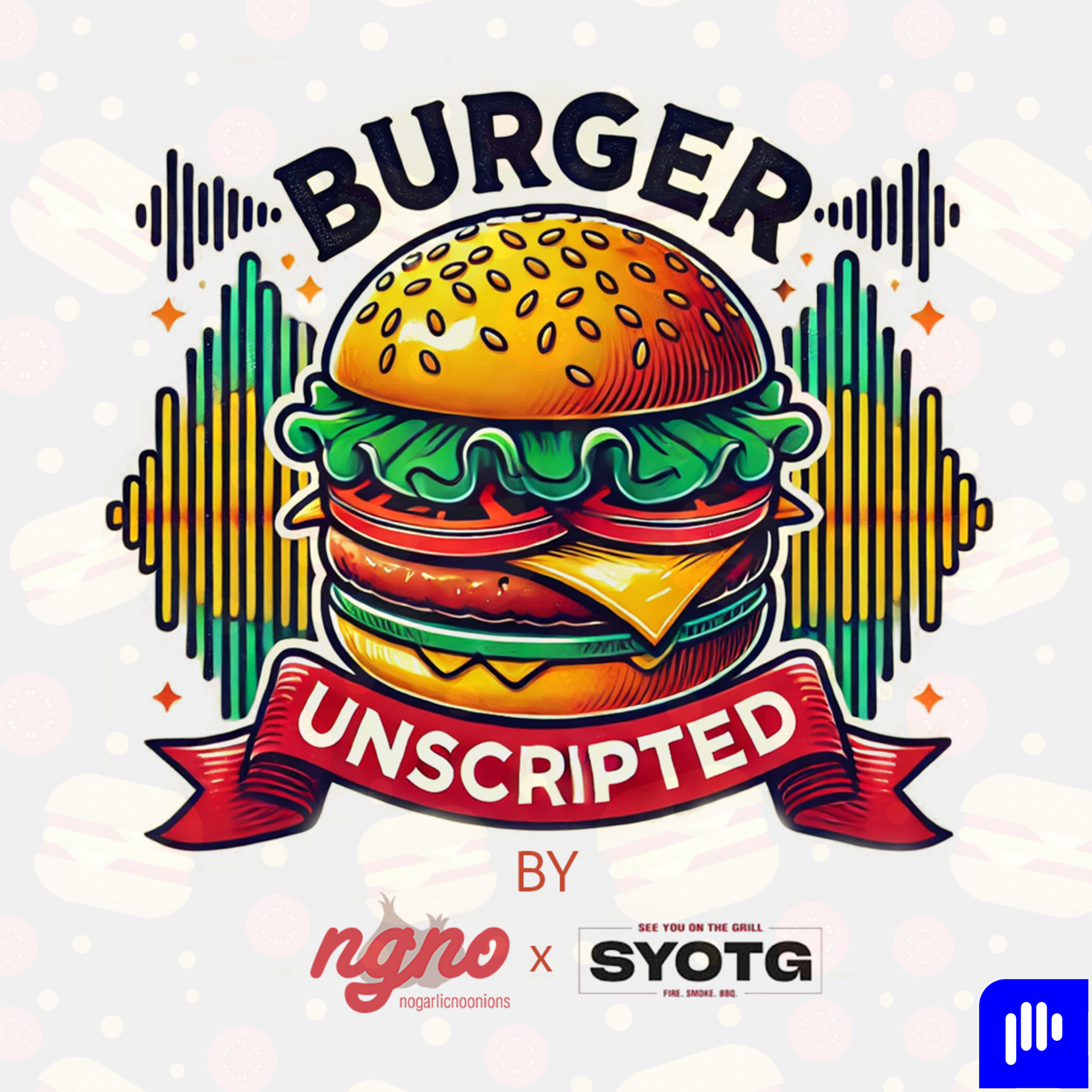 Burgers Unscripted
